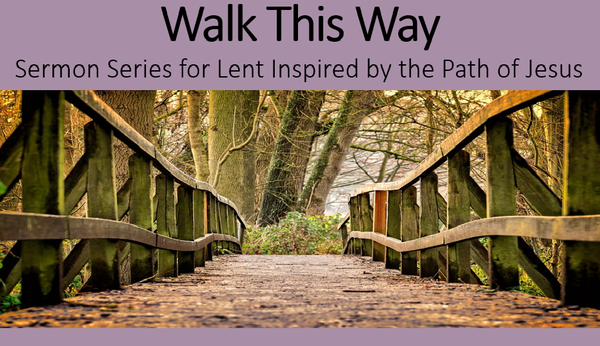 Walk This Way Sermon Series